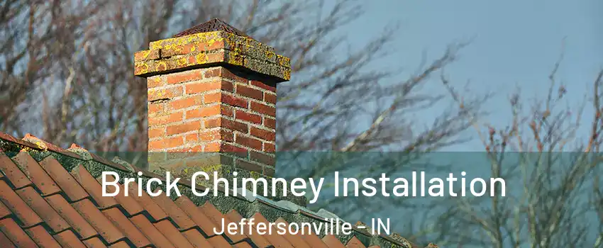  Brick Chimney Installation Jeffersonville - IN