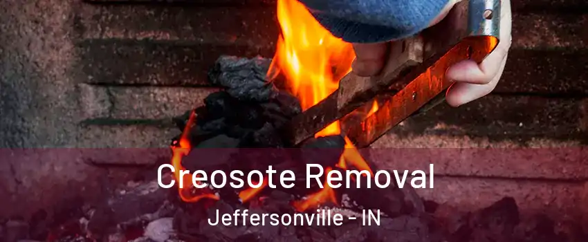  Creosote Removal Jeffersonville - IN