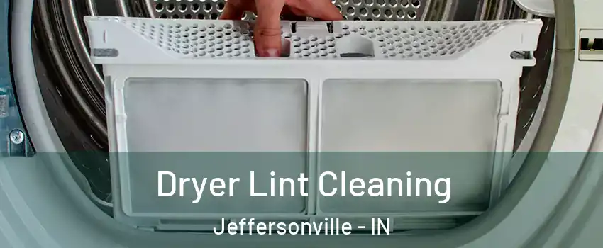  Dryer Lint Cleaning Jeffersonville - IN