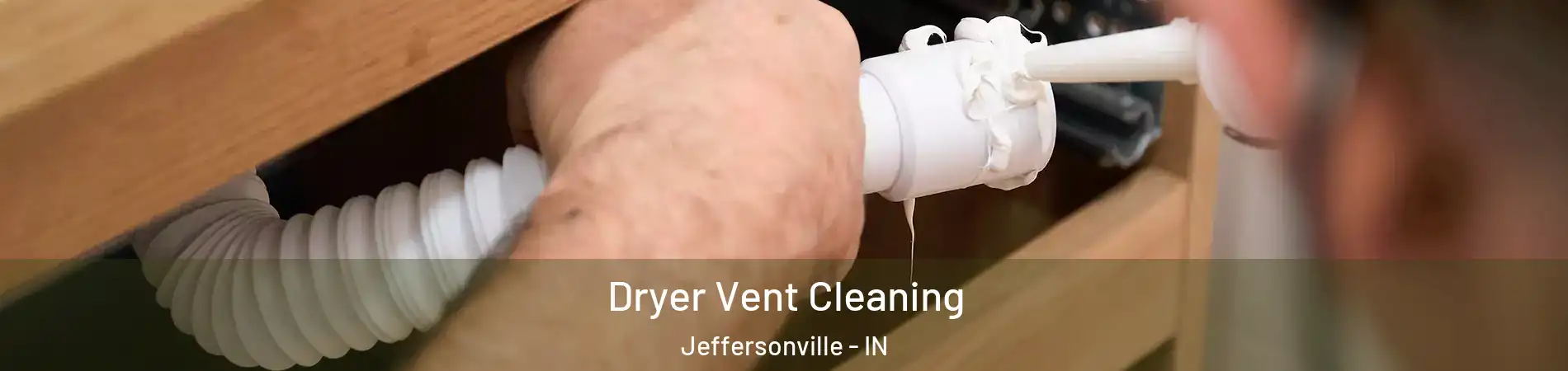  Dryer Vent Cleaning Jeffersonville - IN