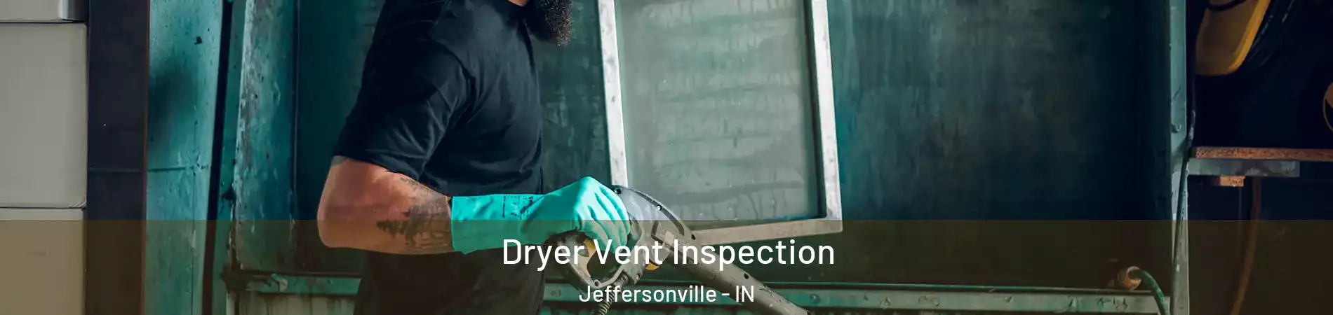  Dryer Vent Inspection Jeffersonville - IN
