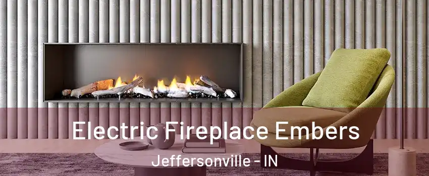  Electric Fireplace Embers Jeffersonville - IN
