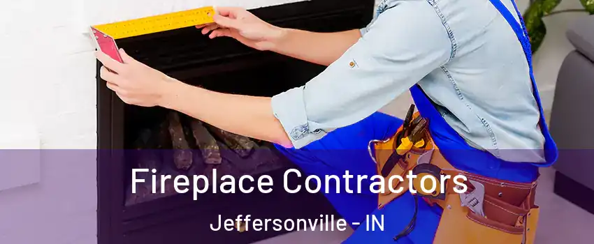  Fireplace Contractors Jeffersonville - IN