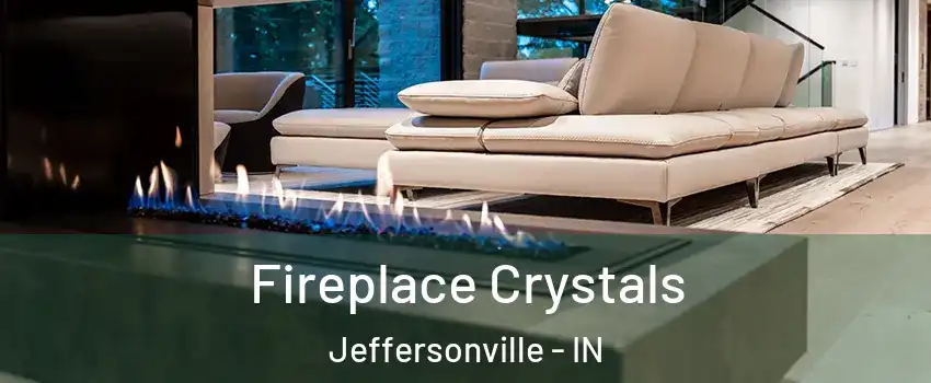  Fireplace Crystals Jeffersonville - IN