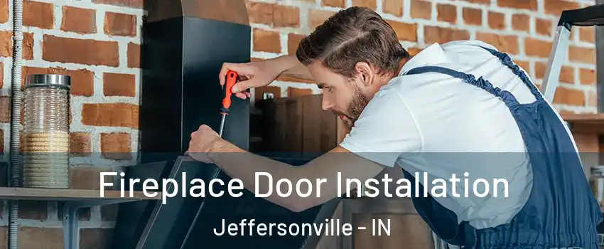  Fireplace Door Installation Jeffersonville - IN