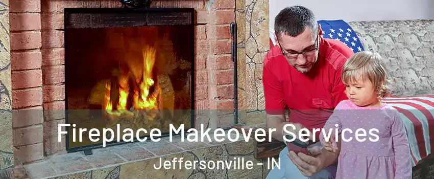  Fireplace Makeover Services Jeffersonville - IN