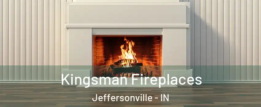  Kingsman Fireplaces Jeffersonville - IN