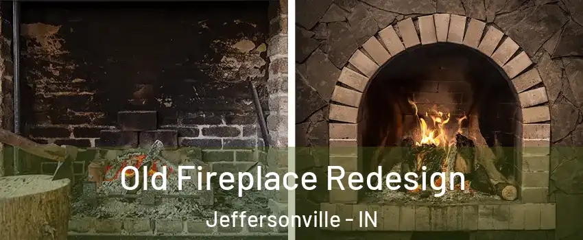  Old Fireplace Redesign Jeffersonville - IN
