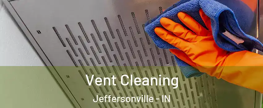  Vent Cleaning Jeffersonville - IN