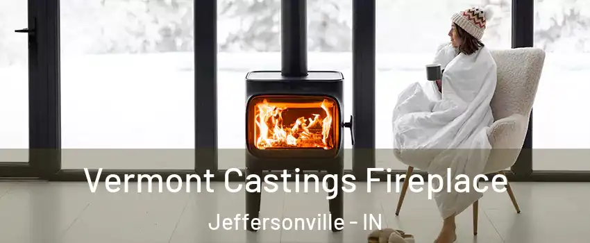  Vermont Castings Fireplace Jeffersonville - IN